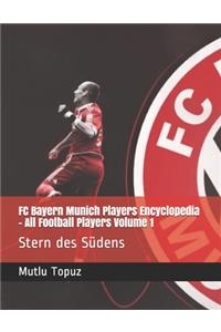 FC Bayern Munich Players Encyclopedia - All Football Players Volume 1