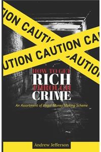 How To Get Rich Through Crime