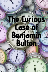 The Curious Case of Benjamin Button