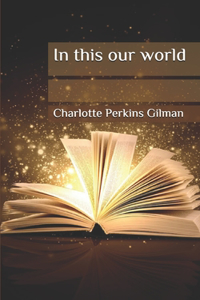 In this our world