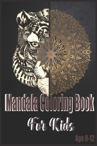 Mandala Coloring Book For Kids Age 8-12