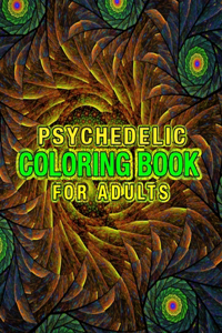 Psychedelic Coloring Book for Adults