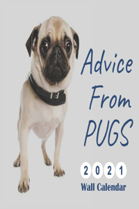 Advice From Pugs 2021 Wall Calendar