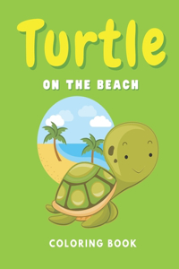 Turtle On The Beach Coloring Book