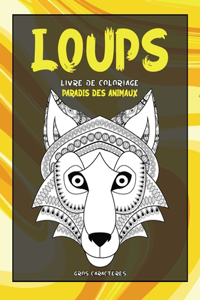 Livre de coloriage - Gros caractères - Paradis des animaux - Loups