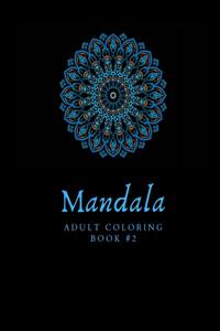 MANDALA Adult Coloring Book 2