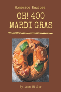 Oh! 400 Homemade Mardi Gras Recipes