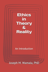 Ethics in Theory & Reality