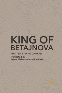 King of Betajnova: A Drama in Three Acts