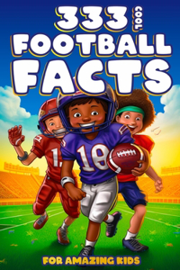 333 Cool Football Facts for Amazing Kids