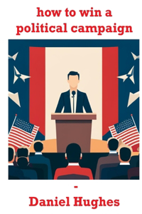 How to Win a Political Campaign