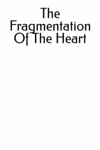 Fragmentation Of The Heart