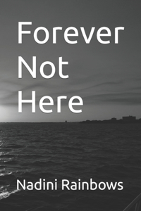 Forever Not Here