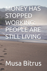 Money Has Stopped Working