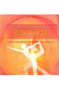 Complete Illustrated Guide To - Tai Chi