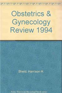 Obstetrics and Gynaecology Review 1994 (Obstetrics & Gynecology)