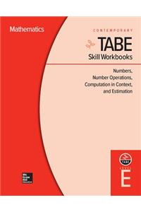 Tabe Skill Workbooks Level E: Numbers, Number Operations, Computation in Context, and Estimation (10 Copies)