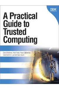 A Practical Guide to Trusted Computing