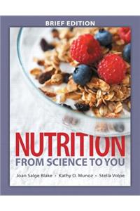 Nutrition: From Science to You, Brief Edition