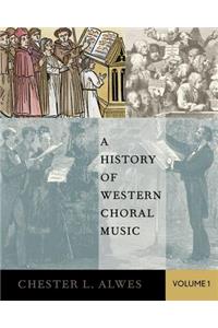 A History of Western Choral Music, Volume 1