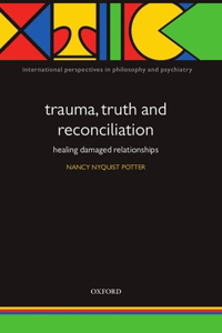 Trauma, Truth and Reconciliation