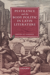 Pestilence and the Body Politic in Latin Literature