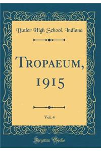 Tropaeum, 1915, Vol. 4 (Classic Reprint)