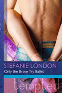 Only the Brave Try Ballet