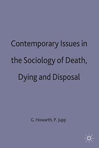 Contemporary Issues in the Sociology of Death, Dying and Disposal