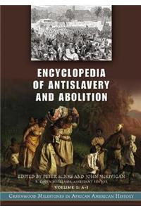 Encyclopedia of Antislavery and Abolition [2 Volumes]