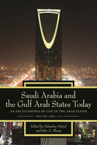 Saudi Arabia and the Gulf Arab States Today [2 Volumes]