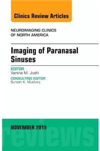 Imaging of Paranasal Sinuses, an Issue of Neuroimaging Clinics