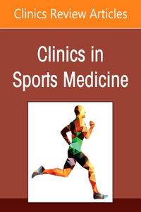 Athletic Injuries of the Hip, an Issue of Clinics in Sports Medicine, 40