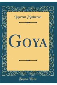Goya (Classic Reprint)