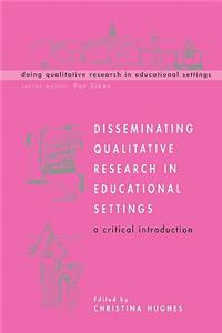 Disseminating Qualitative Research in Educational Settings