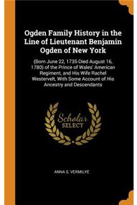 Ogden Family History in the Line of Lieutenant Benjamin Ogden of New York