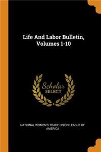 Life and Labor Bulletin, Volumes 1-10