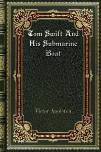 Tom Swift And His Submarine Boat