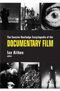 Concise Routledge Encyclopedia of the Documentary Film