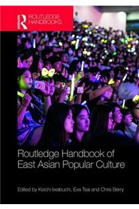 Routledge Handbook of East Asian Popular Culture