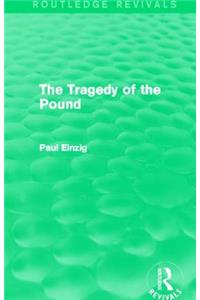 Tragedy of the Pound (Routledge Revivals)