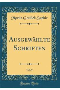 AusgewÃ¤hlte Schriften, Vol. 9 (Classic Reprint)