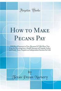 How to Make Pecans Pay