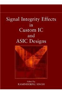 Signal Integrity Effects in Custom IC and ASIC Designs