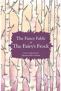 Fancy Fable of the Fairy's Frock