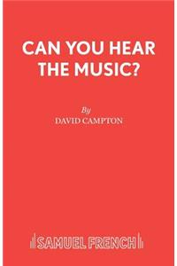 Can You Hear the Music?