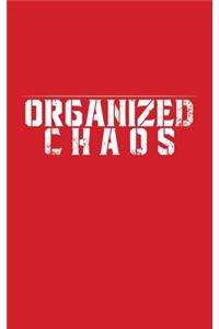 Organized Chaos
