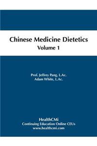 Chinese Medicine Dietetics, Volume 1