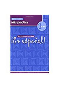 Â¡en EspaÃ±ol!: MÃ¡s PrÃ¡ctica Cuaderno (Workbook) with Lesson Review Bookmarks Level 1