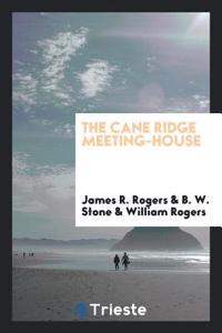 THE CANE RIDGE MEETING-HOUSE